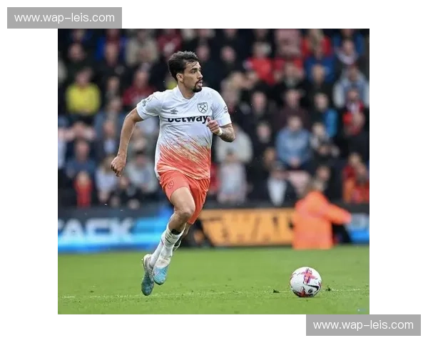 西汉姆联中场帕奎塔的场上创造力 成为商业赞助的考量要素